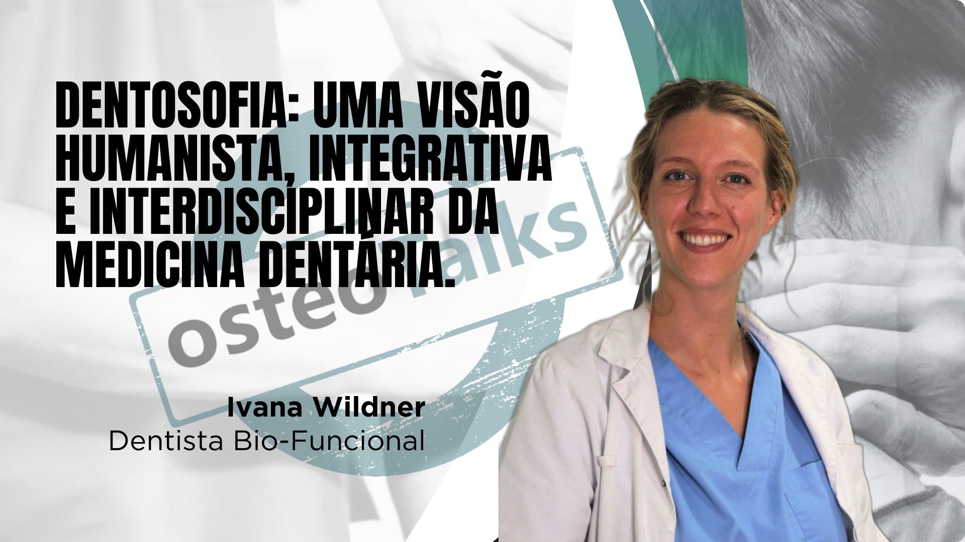 Osteotalk-Dentosofia uma visão humanista